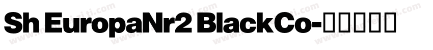 Sh EuropaNr2 BlackCo字体转换